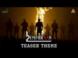 L2E Empuraan Teaser Theme | Mohanlal | Prithviraj Sukumaran | Deepak Dev | March 27 Release