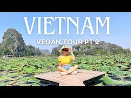 We Spent 7 Days in Vietnam as VEGANS | Part 2 Ninh Binh & Ha Long Bay