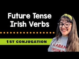 Irish Future Tense Verbs (1st Conjugation)