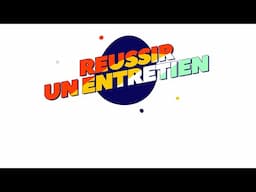 TENTE TA CHANCE - ÉPISODE 7 - RÉUSSIR SON ENTRETIEN