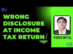 Wrong Disclosure at Income tax Returns