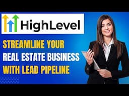 GoHighLevel Real Estate CRM Pipeline Tutorial: Manage Leads Like a Pro