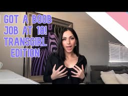 I GOT A BOOB JOB AT 18! TRANSGIRL EDITION