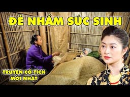 CỔ TÍCH ĐẺ NHẦM SÚC SINH | CỔ TÍCH VIỆT NAM | CỔ TÍCH HAY NHẤT 2025 | PHIM TRUYỆN CỔ TÍCH 2025