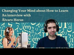 Changing Your Mind About How to Learn Languages with Álvaro of Natural Languages