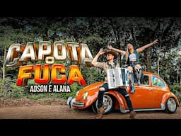 ADSON E ALANA - CAPOTA O FUCA ( clipe oficial ) lancamento 2025 agro sertanejo