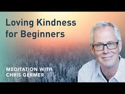 Loving Kindness for Beginners (Audio Meditation)