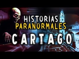 Historias Paranormales en CARTAGO