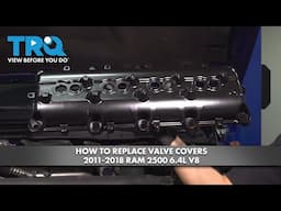 How to Replace Valve Covers 2011-2018 Ram 2500 6.4L V8