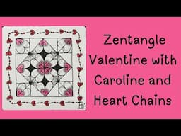 Zentangle Valentine Tile with Caroline and Heart Chains