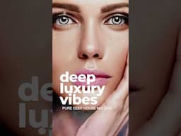 Listen to Deep Luxury Vibes - Pure Deep House Mix 2025