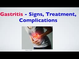 Gastritis - Signs, Treatment, Complications