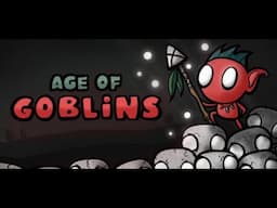 Age of Goblins The First 8 Minutes (No Commentary)