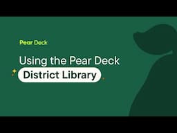 Using the Pear Deck District Library