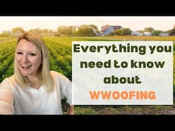 How WWOOFING Works, Pros And Cons Of WWOOF, Best WWOOFING Destinations