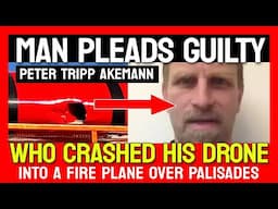 MAN pleads GUILTY for Crashing DRONE into LA FIRE PLANE! - BREAKING NEWS 🚨