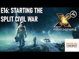 X4 E16: The Split Civil War (and Rebuilding our Fleet)