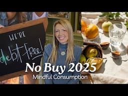 No Buy 2025 | Mindful Consumption | Change Habits & Save Money