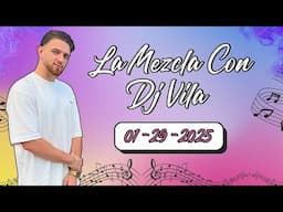 La Mezcla Con DJ Vila | Reggaeton, House, Dembow y Mas | 3 Horas en Vivo | 01/29/25