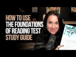 How To Use The Foundations of Reading Test Study Guide| Kathleen Jasper