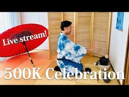 The 500k celebration livestream! Thank you so matcha meeting🍵💕