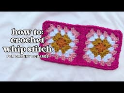 How to Whip Stitch | Joining Granny Squares with the Whip Stitch | AshtenStitches