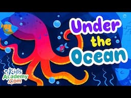 Under the Ocean. All about the Ocean for Kids - Kids Academy