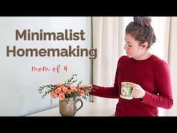 Minimalist Living | Day in the Life of a Minimalist Mom of Four | Homemaking Motivation | Minimalism