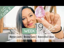 CC Cycle 2 Week 19: Foundations Memory Work, Review Game, & Homeschool Ideas