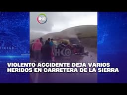 Violento accidente deja varios heridos en carretera de la sierra