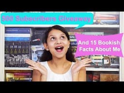 500 Subscribers Giveaway + 15 Bookish Facts About Me | An Indian Booktuber