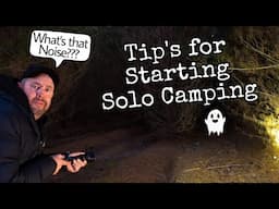 Solo Camping Tips (how NOT to be scared camping alone)