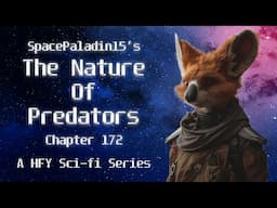 The Nature of Predators 172 | HFY | An Incredible Sci-Fi Story By SpacePaladin15