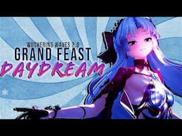 Grand Feast Daydream (Wuthering Waves 2.0)【sung by Anna】