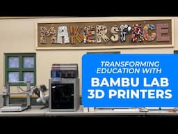 Transforming Education with Bambu Lab 3D Printers