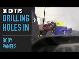 Quick Tips For When and How To Drill Holes in Body Panels