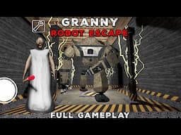 Granny Robot Escape | Full Gameplay | Granny Legacy Horror Game | Granny New Escape