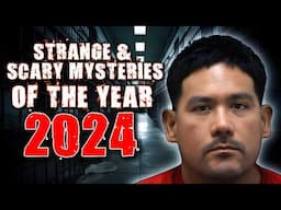 STRANGE & SCARY Mysteries Of The Year - 2024