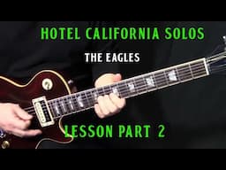 how to play "Hotel California" by The Eagles - guitar SOLO lesson part 2