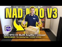 NAD M10 V3 BluOS Streaming Amplifier Unboxed | The Listening Post | TLPCHC TLPWLG