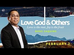 Love God & Others - Love is the root, Joy is the fruit | Bong Saquing | Run Through