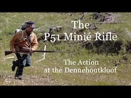 The P51 Minié Rifle: The Action at the Dennehoutkloof