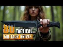 80 Ultimate Military Tactical Knives for Survival and Self Defense