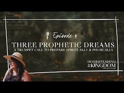 Three Prophetic Dreams | A Trumpet Call to Prepare Spiritually & Physically