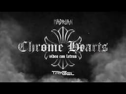 Chrome Hearts - (Video Con Letras) - Hadrian - TRKZ X DEL 2025