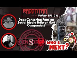 🎙️ RaddTitan Podcast #336 – Censoring Fans on Social Media Help or Hurt? + Where Is Alex Working?