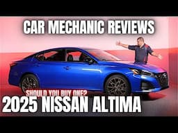 Should You Buy A Nissan Altima? Thorough Review By A Mechanic