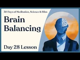 Day 28: Right Brain vs. Left Brain - How to Activate & Balance Brain Hemispheres | 30 Days...