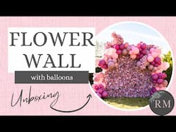 Unboxing Flower Wall + balloons