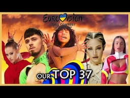 EUROVISION 2023 - OUR TOP 37!